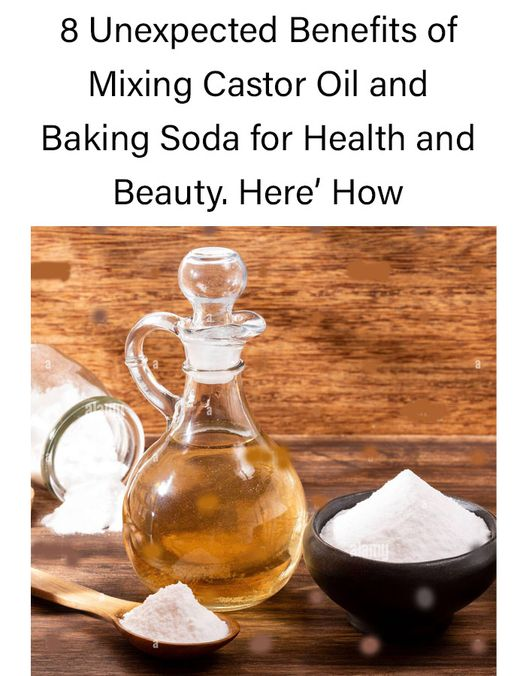 8 Surprising Benefits of Combining Castor Oil and Baking Soda