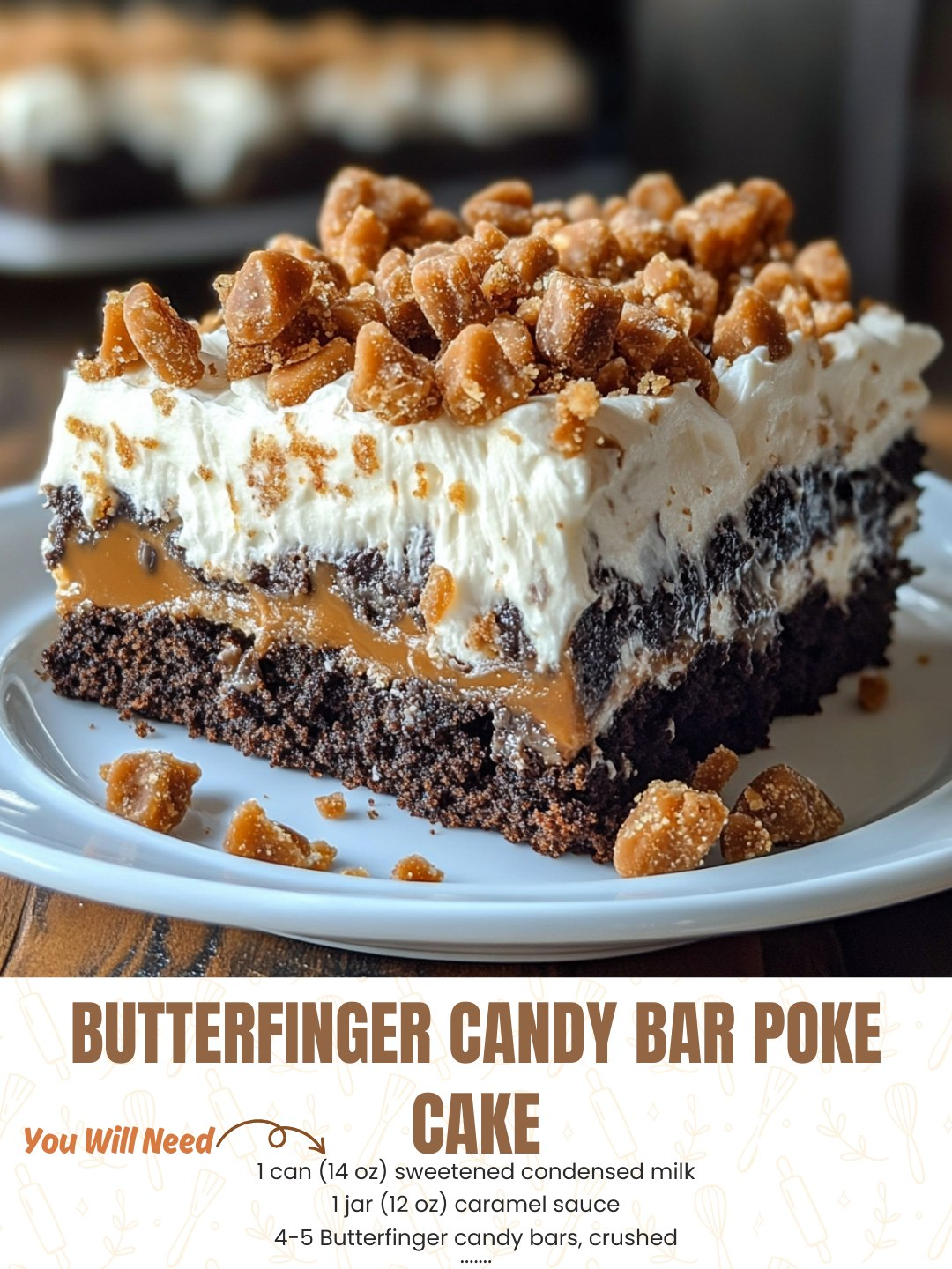 Butterfinger Candy Bar Poke Cake