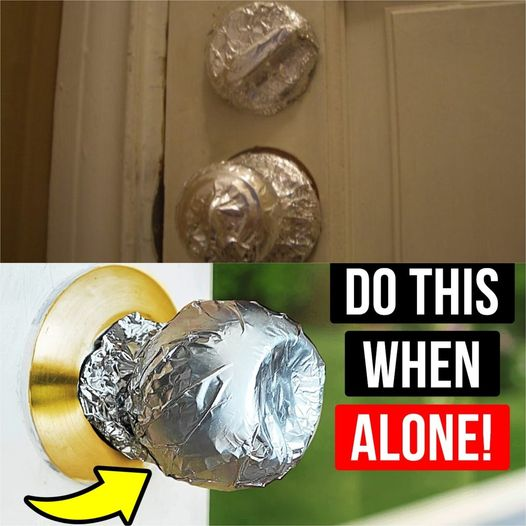 Aluminum Foil for Door Knobs: The Trick for Keeping Yourself Safe